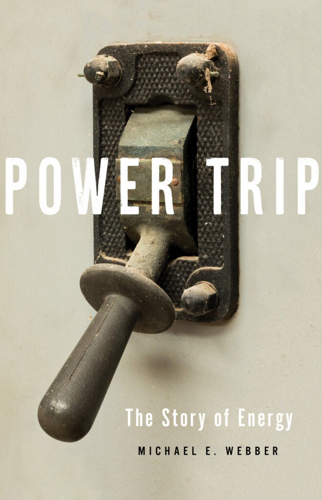 Power Trip The Story of Energy Michael E. Webber rail cargo